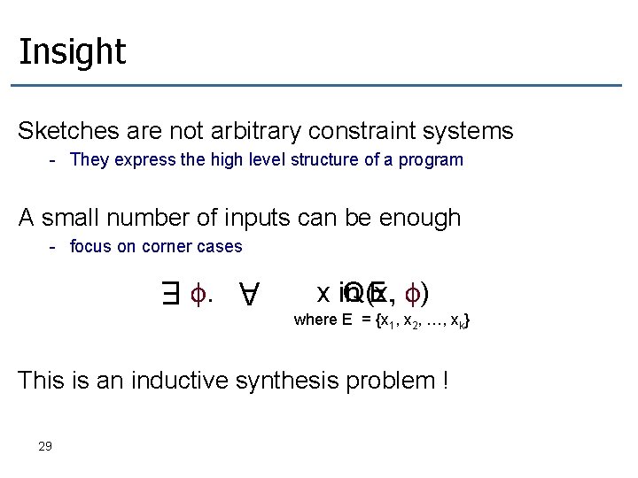 Insight Sketches are not arbitrary constraint systems - They express the high level structure