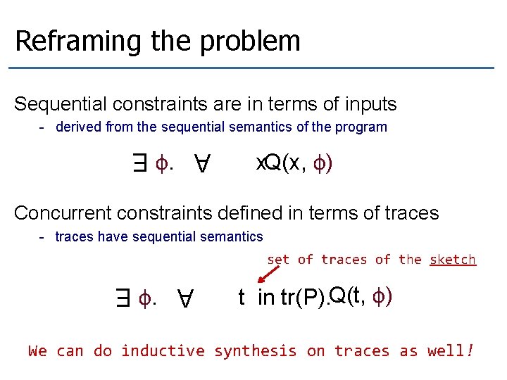 Reframing the problem Sequential constraints are in terms of inputs - derived from the