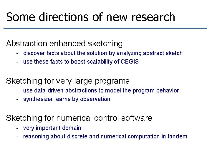 Some directions of new research Abstraction enhanced sketching - discover facts about the solution