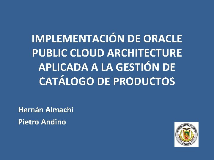 IMPLEMENTACIÓN DE ORACLE PUBLIC CLOUD ARCHITECTURE APLICADA A LA GESTIÓN DE CATÁLOGO DE PRODUCTOS