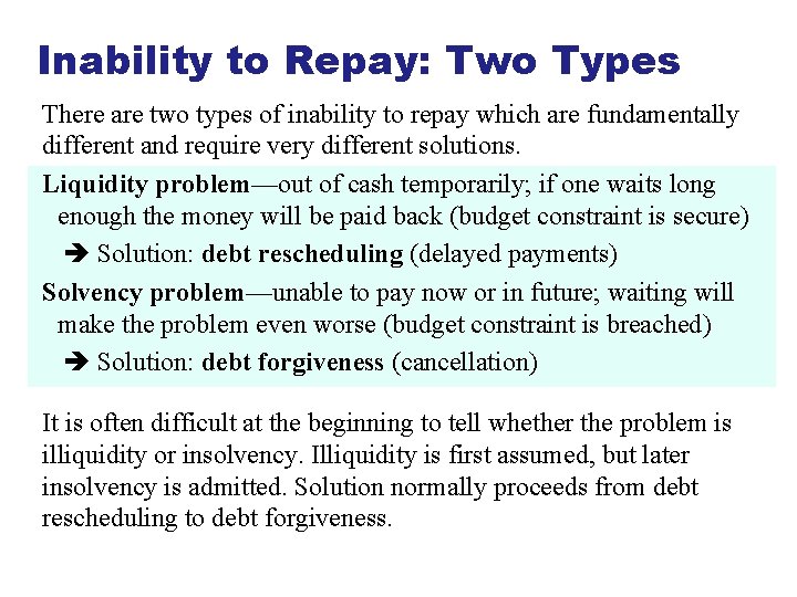 Inability to Repay: Two Types There are two types of inability to repay which