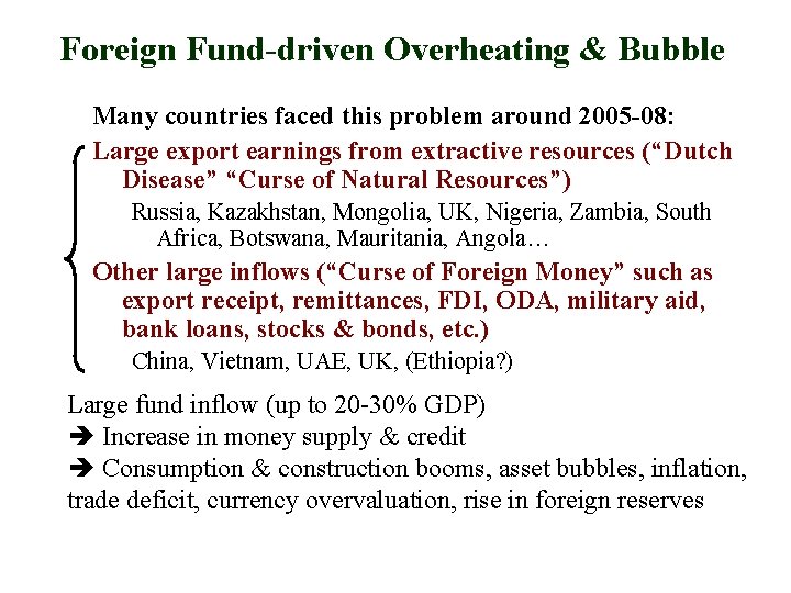 Foreign Fund-driven Overheating & Bubble Many countries faced this problem around 2005 -08: Large