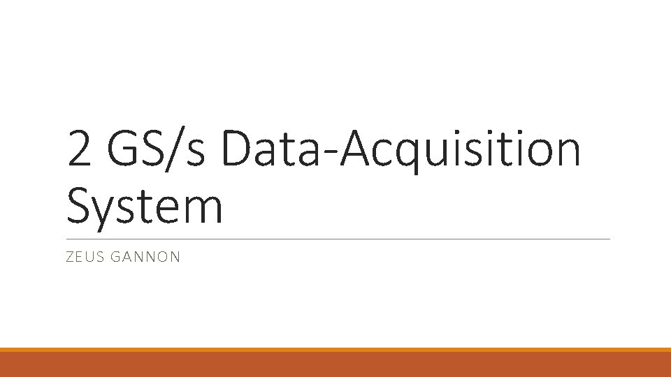 2 GS/s Data-Acquisition System ZEUS GANNON 