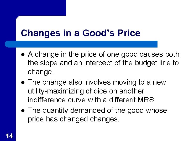 Changes in a Good’s Price l l l 14 A change in the price Changes in a Good’s Price l l l 14 A change in the price