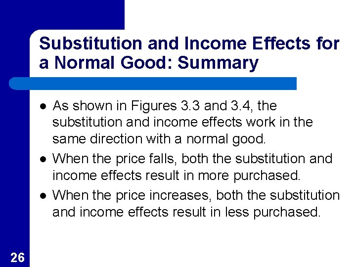 Substitution and Income Effects for a Normal Good: Summary l l l 26 As