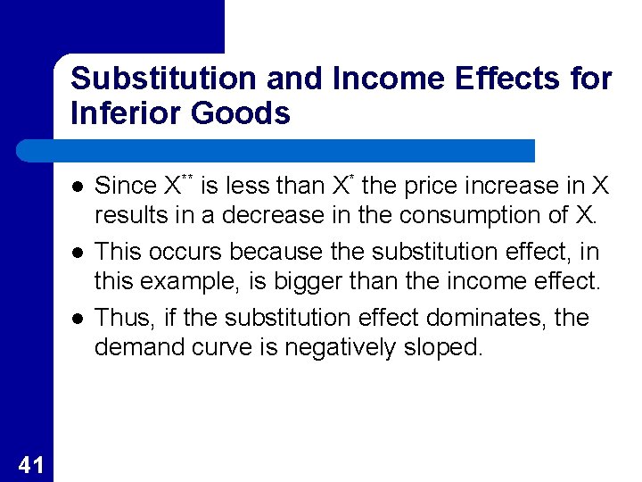 Substitution and Income Effects for Inferior Goods l l l 41 Since X** is