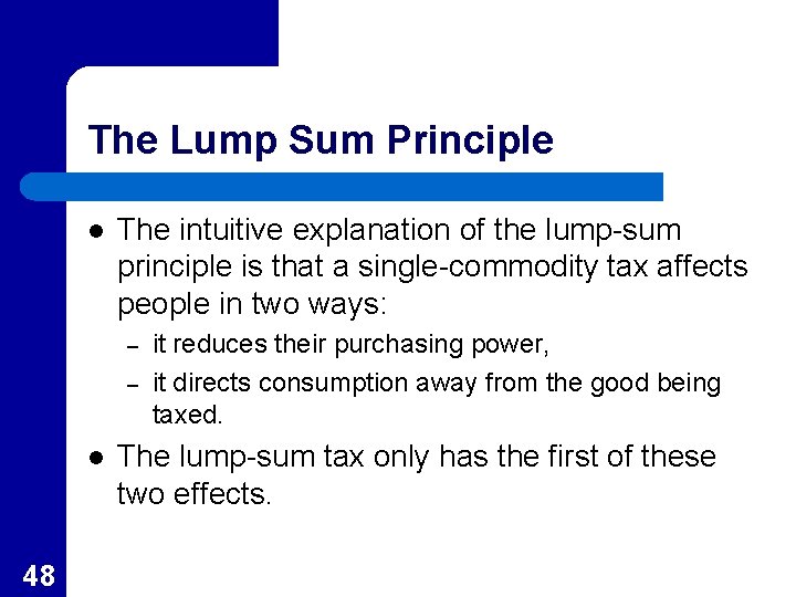 The Lump Sum Principle l The intuitive explanation of the lump-sum principle is that The Lump Sum Principle l The intuitive explanation of the lump-sum principle is that