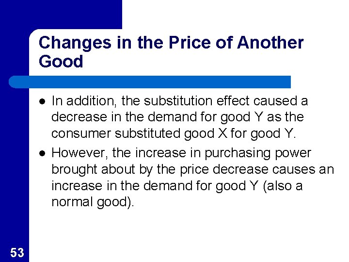 Changes in the Price of Another Good l l 53 In addition, the substitution