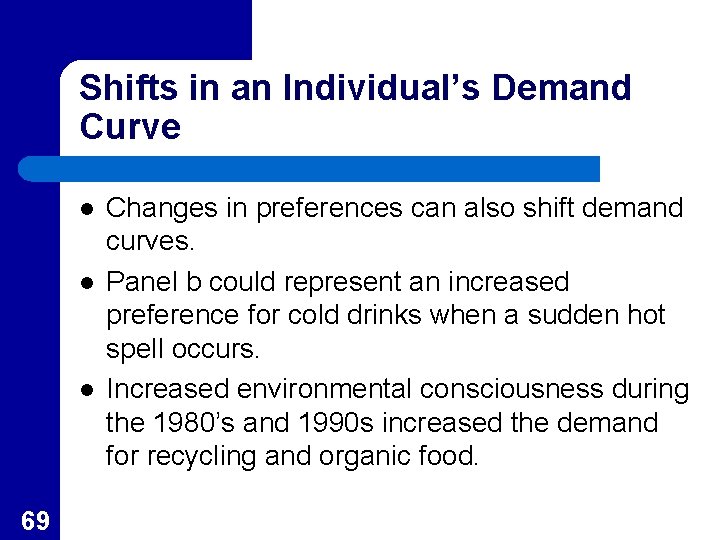 Shifts in an Individual’s Demand Curve l l l 69 Changes in preferences can