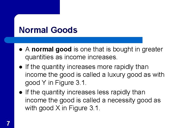 Normal Goods l l l 7 A normal good is one that is bought Normal Goods l l l 7 A normal good is one that is bought