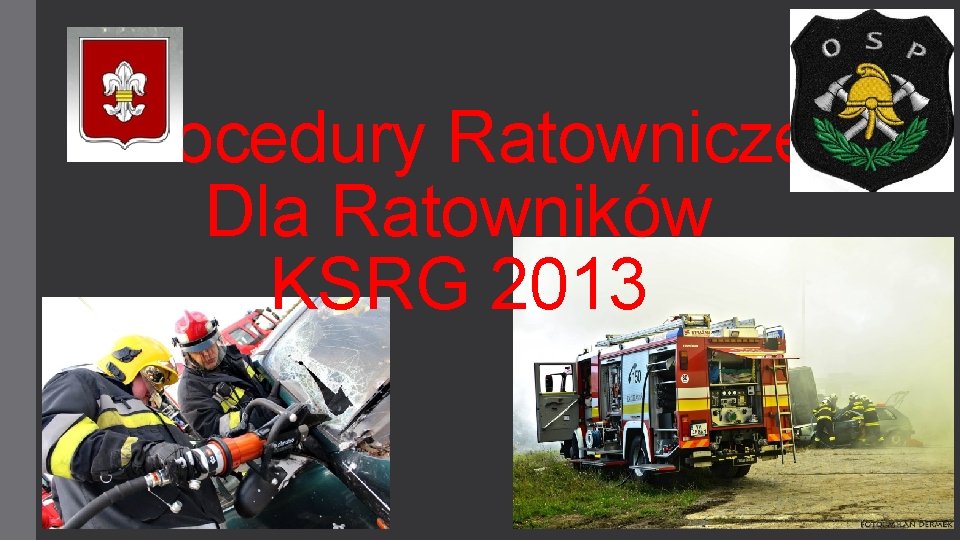 Procedury Ratownicze Dla Ratowników KSRG 2013 