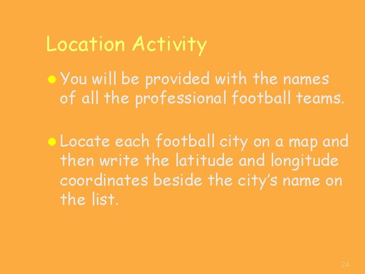 Location Activity ® You will be provided with the names of all the professional