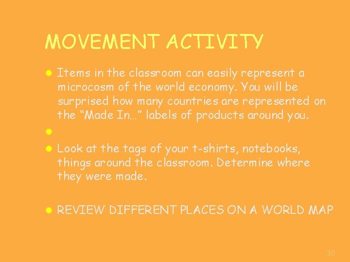 MOVEMENT ACTIVITY Items in the classroom can easily represent a microcosm of the world