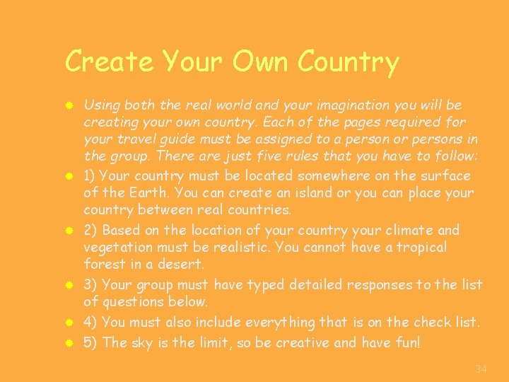 Create Your Own Country ® ® ® Using both the real world and your