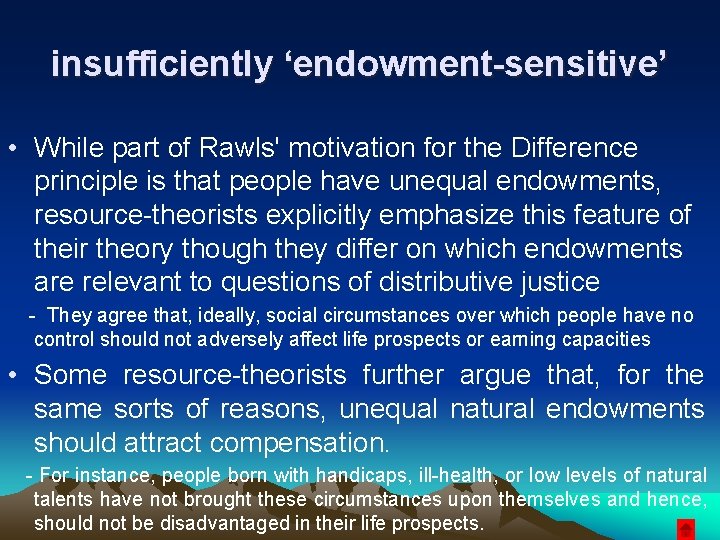 insufficiently ‘endowment-sensitive’ • While part of Rawls' motivation for the Difference principle is that