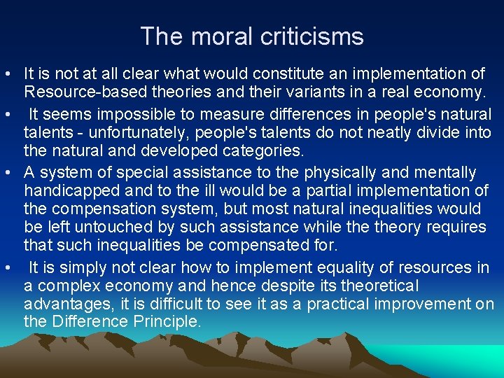 The moral criticisms • It is not at all clear what would constitute an