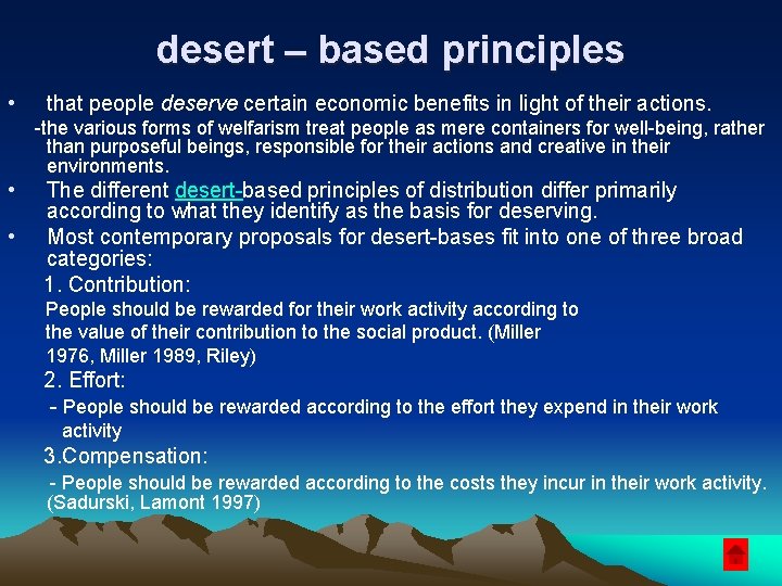 desert – based principles • that people deserve certain economic benefits in light of