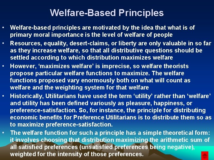 Welfare-Based Principles • Welfare-based principles are motivated by the idea that what is of
