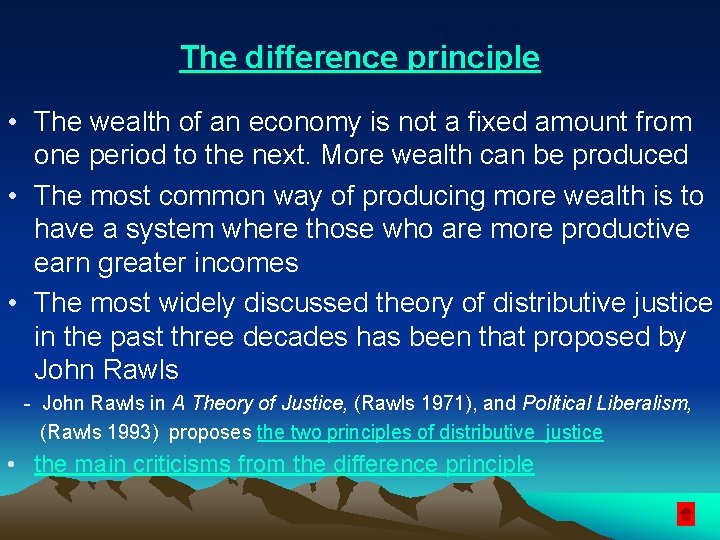 The difference principle • The wealth of an economy is not a fixed amount