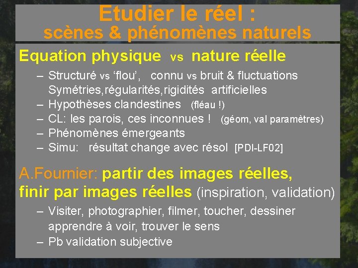 Etudier le réel : scènes & phénomènes naturels Equation physique – – – vs