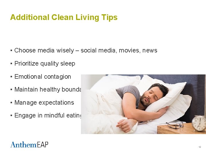 Additional Clean Living Tips ▪ Choose media wisely – social media, movies, news ▪