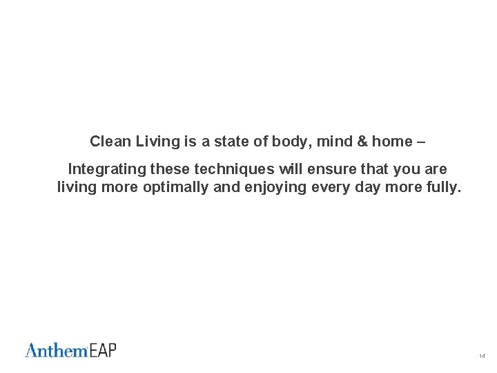 Clean Living is a state of body, mind & home – Integrating these techniques