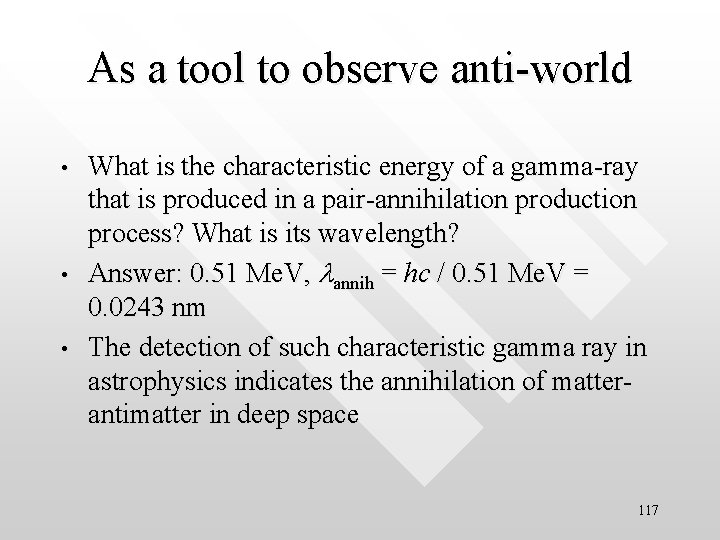 As a tool to observe anti-world • • • What is the characteristic energy