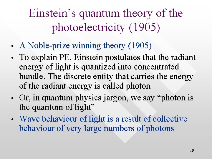Einstein’s quantum theory of the photoelectricity (1905) • • A Noble-prize winning theory (1905)