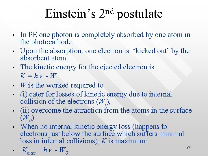 nd Einstein’s 2 postulate • • In PE one photon is completely absorbed by