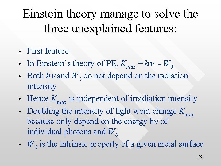 Einstein theory manage to solve three unexplained features: • • • First feature: In