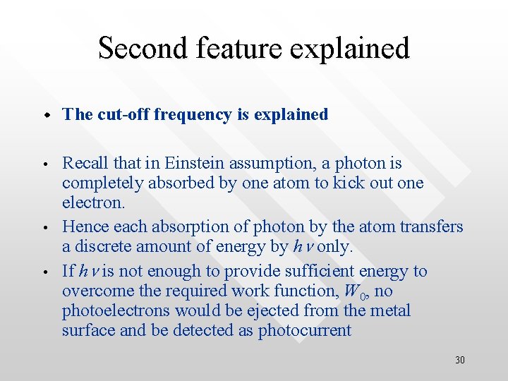 Second feature explained w The cut-off frequency is explained • Recall that in Einstein