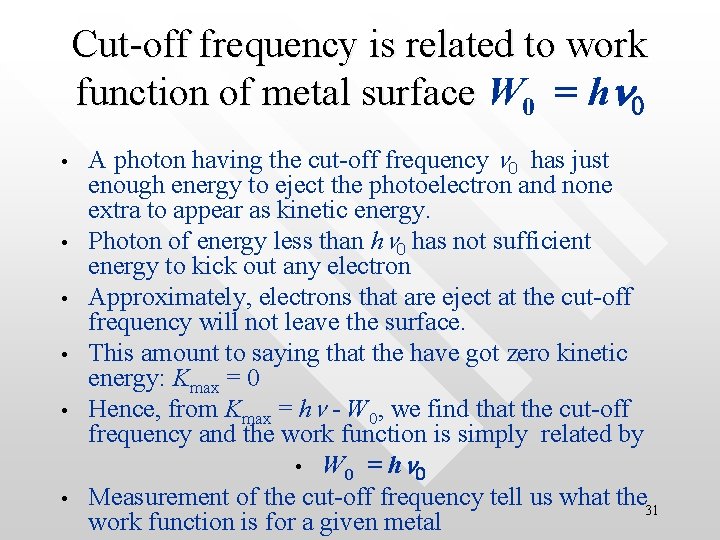 Cut-off frequency is related to work function of metal surface W function of metal