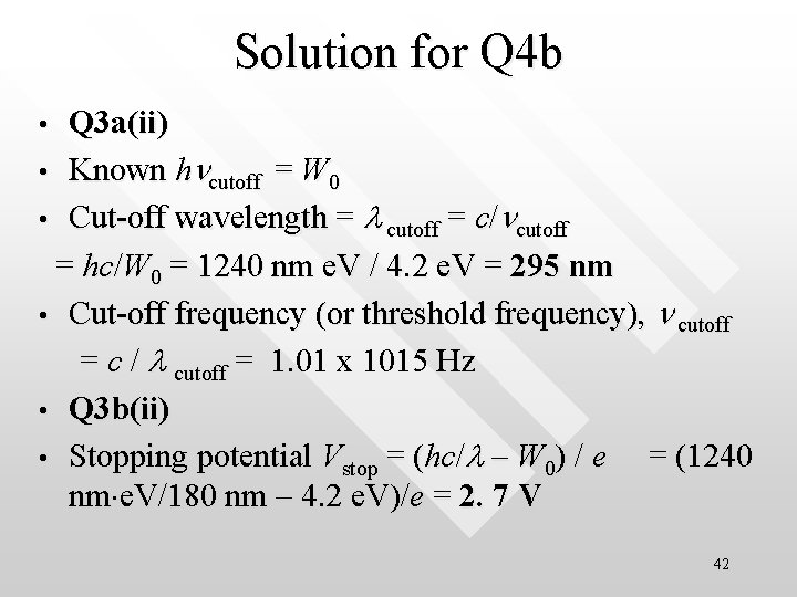 Solution for Q 4 b Q 3 a(ii) • Known hncutoff = W 0
