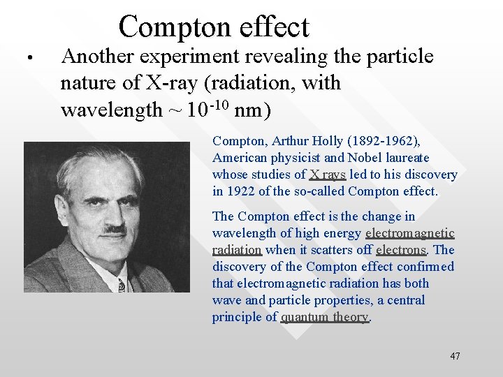 Compton effect • Another experiment revealing the particle nature of X-ray (radiation, with wavelength