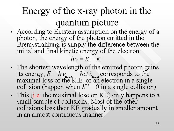Energy of the x-ray photon in the quantum picture • • • According to