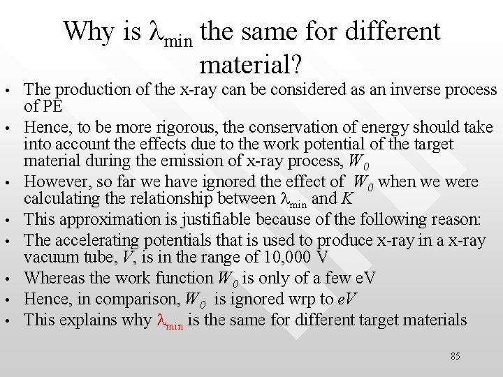 Why is lmin the same for different material? • • The production of the