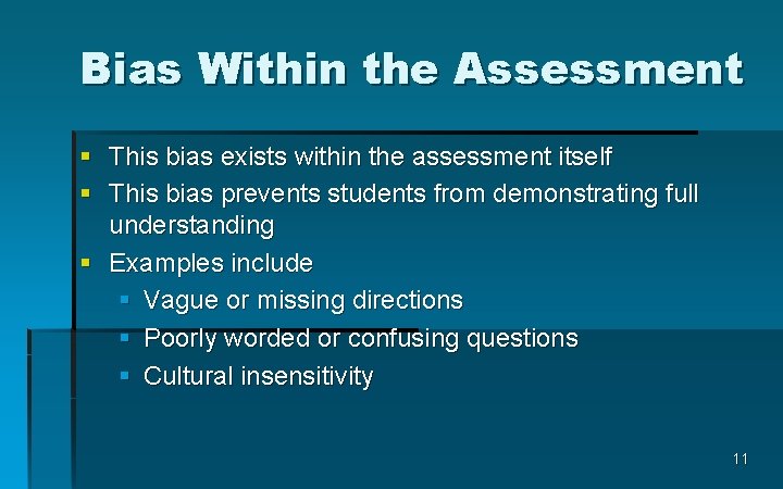 Bias Within the Assessment § This bias exists within the assessment itself § This