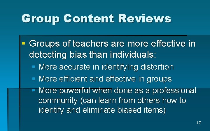 Group Content Reviews § Groups of teachers are more effective in detecting bias than
