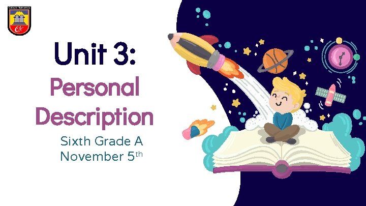 Unit 3: Personal Description Sixth Grade A November 5 th 
