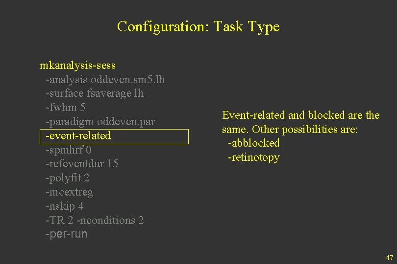 Configuration: Task Type mkanalysis-sess -analysis oddeven. sm 5. lh -surface fsaverage lh -fwhm 5
