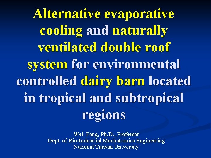 Alternative evaporative cooling and naturally ventilated double roof system for environmental controlled dairy barn