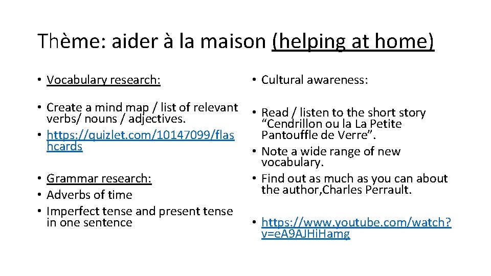 Thème: aider à la maison (helping at home) • Vocabulary research: • Cultural awareness: