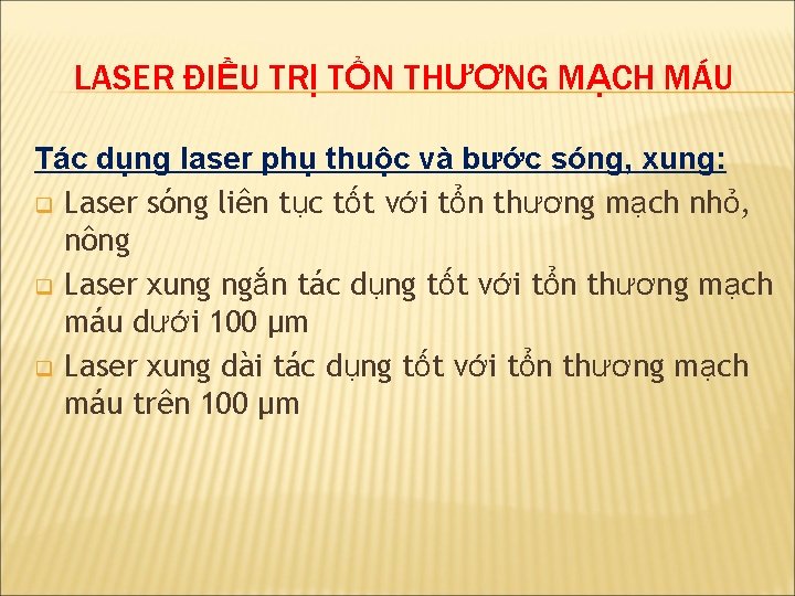 LASER ĐIỀU TRỊ TỔN THƯƠNG MẠCH MÁU Tác dụng laser phụ thuộc và bước