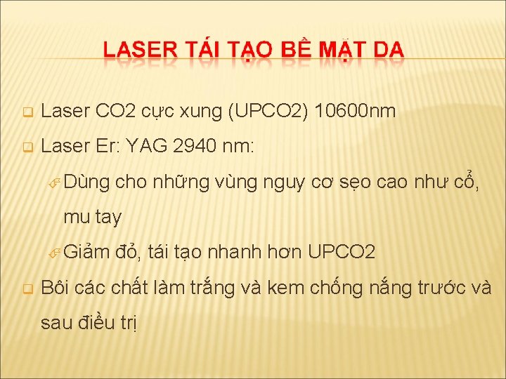 q Laser CO 2 cực xung (UPCO 2) 10600 nm q Laser Er: YAG