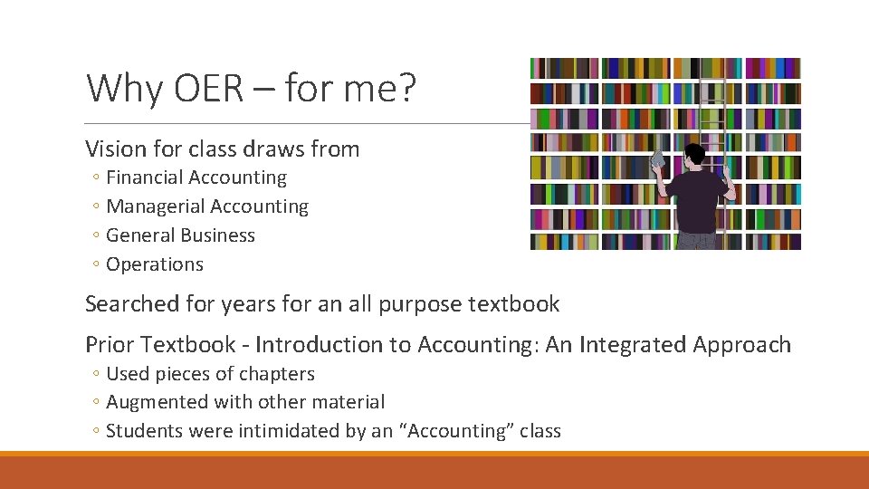 Why OER – for me? Vision for class draws from ◦ Financial Accounting ◦