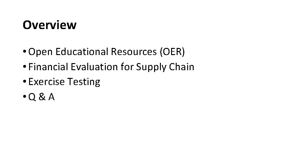 Overview • Open Educational Resources (OER) • Financial Evaluation for Supply Chain • Exercise