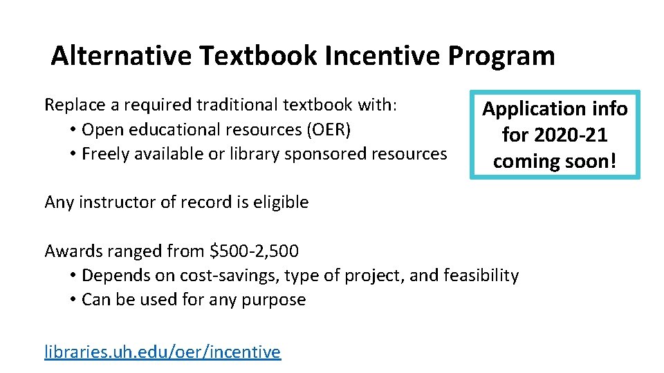 Alternative Textbook Incentive Program Replace a required traditional textbook with: • Open educational resources