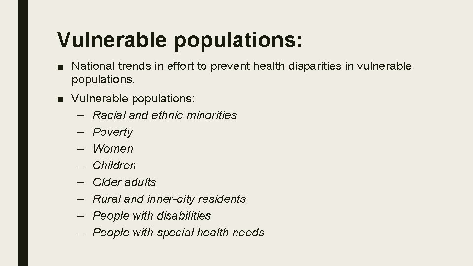 Vulnerable populations: ■ National trends in effort to prevent health disparities in vulnerable populations.