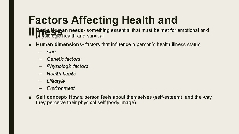 Factors Affecting Health and ■ Basic Human needs- something essential that must be met