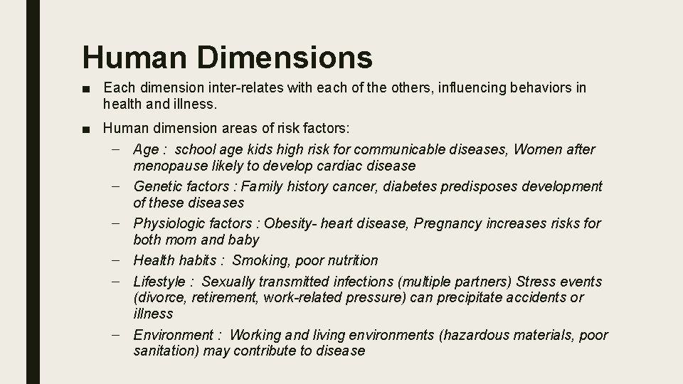 Human Dimensions ■ Each dimension inter-relates with each of the others, influencing behaviors in